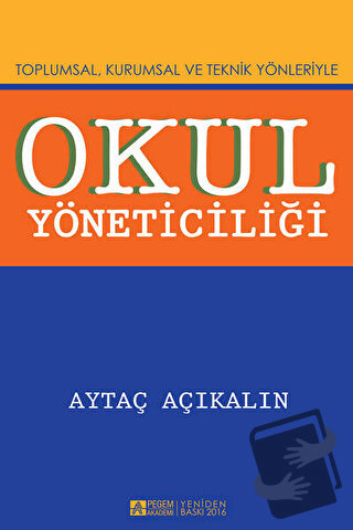 Okul Yöneticiliği - Aytaç Açıkalın - Pegem Akademi Yayıncılık - Fiyatı