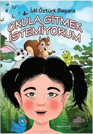 Okula Gitmek İstemiyorum - İdil Öztürk Başara - Ulak Yayıncılık - Fiya