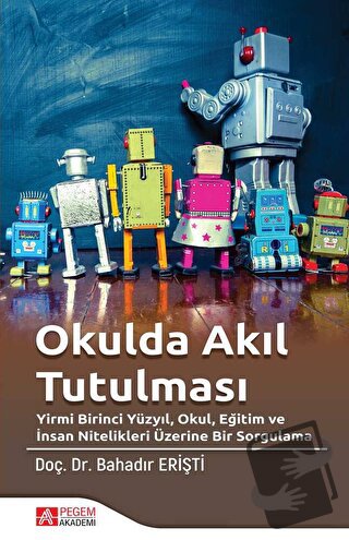 Okulda Akıl Tutulması - Bahadır Erişti - Pegem Akademi Yayıncılık - Fi