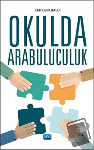 Okulda Arabuluculuk - Feridun Balcı - Nobel Akademik Yayıncılık - Fiya