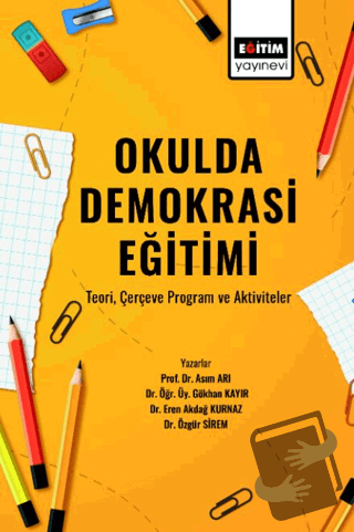 Okulda Demokrasi Eğitimi - Asım Arı - Eğitim Yayınevi - Bilimsel Eserl