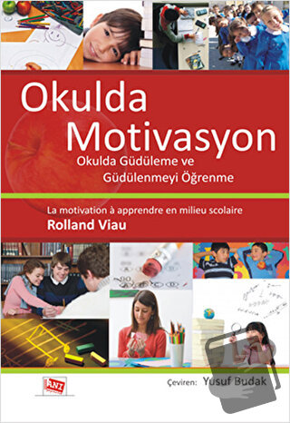 Okulda Motivasyon - Rolland Viau - Anı Yayıncılık - Fiyatı - Yorumları