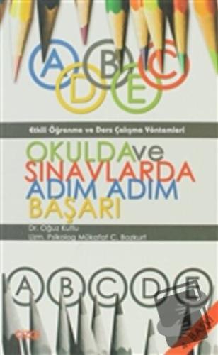 Okulda ve Sınavlarda Adım Adım Başarı - Mükafat C. Bozkurt - Çizgi Kit