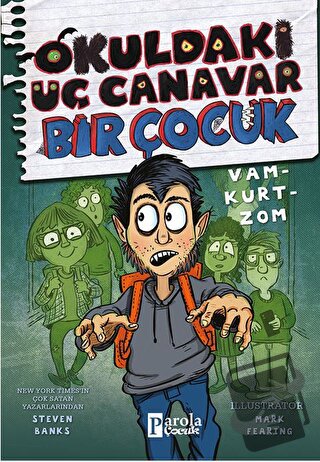 Okuldaki Üç Canavar Bir Çocuk: Vam – Kurt – Zom - Steven Banks - Parol