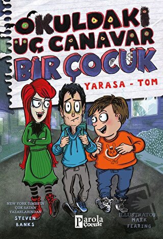 Okuldaki Üç Canavar Bir Çocuk: Yarasa – Tom - Steven Banks - Parola Ço