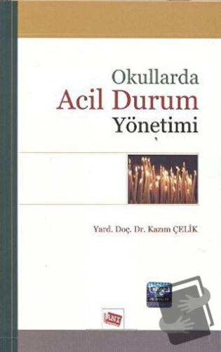 Okullarda Acil Durum Yönetimi - Kazım Çelik - Anı Yayıncılık - Fiyatı 