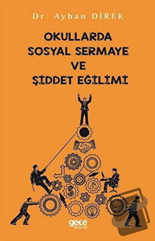 Okullarda Sosyal Sermaye ve Şiddet Eğilimi - Ayhan Direk - Gece Kitapl