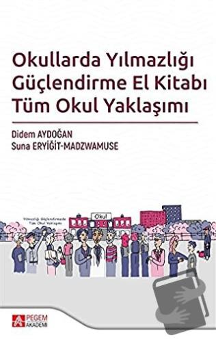 Okullarda Yılmazlığı Güçlendirme El Kitabı Tüm Okul Yaklaşımı - Didem 