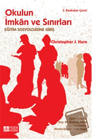 Okulun İmkan ve Sınırları - Christopher J. Hurn - Pegem Akademi Yayınc