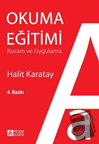 Okuma Eğitimi Kuram ve Uygulama - Halit Karatay - Pegem Akademi Yayınc