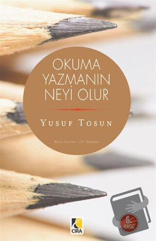 Okuma Yazmanın Neyi Olur - Yusuf Tosun - Çıra Yayınları - Fiyatı - Yor