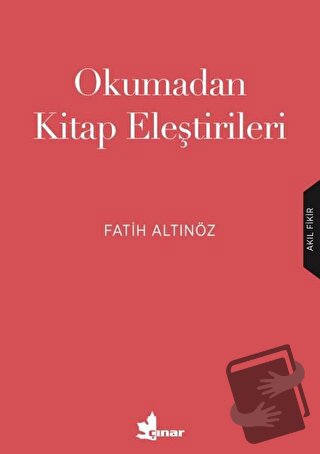 Okumadan Kitap Eleştirileri - Fatih Altınöz - Çınar Yayınları - Fiyatı