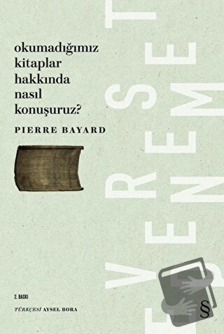 Okumadığımız Kitaplar Hakkında Nasıl Konuşuruz? - Pierre Bayard - Ever