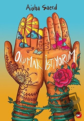 Okumak İstiyorum - Aisha Saeed - Beyaz Balina Yayınları - Fiyatı - Yor