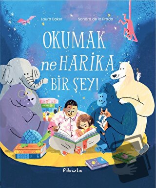 Okumak Ne Harika Bir Şey! (Ciltli) - Laura Baker - Fibula Yayıncılık -