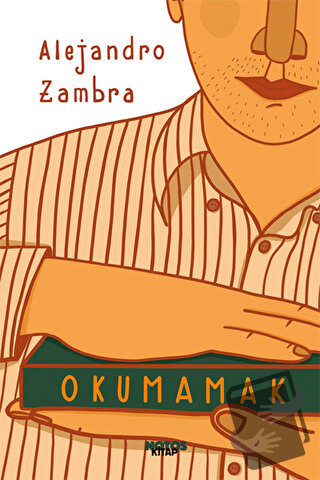 Okumamak - Alejandro Zambra - Notos Kitap - Fiyatı - Yorumları - Satın