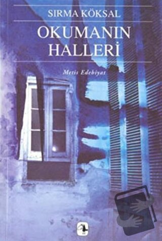 Okumanın Halleri - Sırma Köksal - Metis Yayınları - Fiyatı - Yorumları