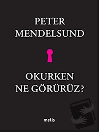 Okurken Ne Görürüz? - Peter Mendelsund - Metis Yayınları - Fiyatı - Yo