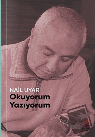 Okuyorum, Yazıyorum.. - Nail Uyar - Klaros Yayınları - Fiyatı - Yoruml