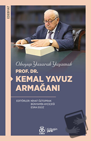 Okuyup Yazarak Yaşamak - Prof. Dr. Kemal Yavuz Armağanı - Nihat Öztopr