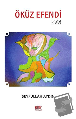 Öküz Efendi - Seyfullah Aydın - Akıl Fikir Yayınları - Fiyatı - Yoruml