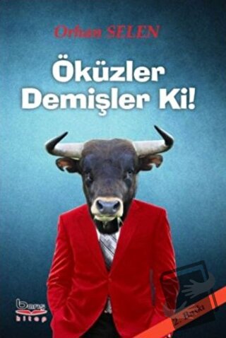 Öküzler Demişler Ki - Orhan Selen - Barış Kitap - Fiyatı - Yorumları -