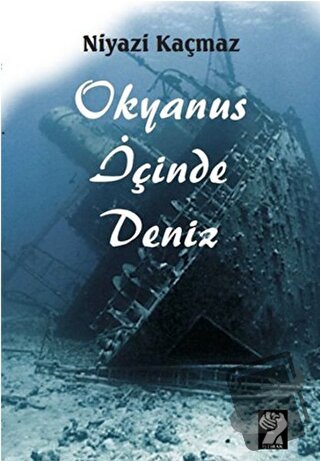 Okyanus İçinde Deniz - Niyazi Kaçmaz - İştirak Yayınevi - Fiyatı - Yor