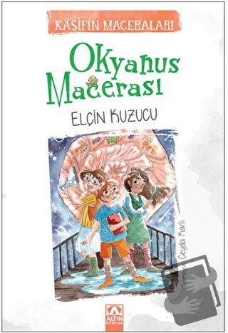 Okyanus Maceraları - Elçin Kuzucu - Altın Kitaplar - Fiyatı - Yorumlar