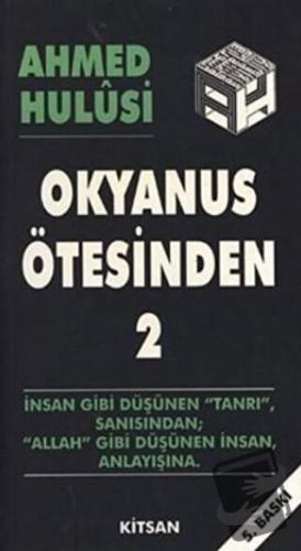 Okyanus Ötesinden 2 - Ahmed Hulusi - Kitsan Yayınları - Fiyatı - Yorum