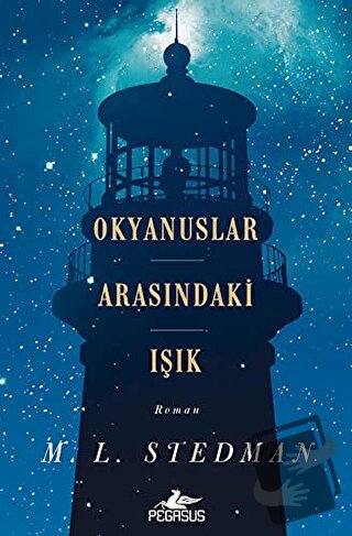 Okyanuslar Arasındaki Işık - M. L. Stedman - Pegasus Yayınları - Fiyat