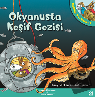 Okyanusta Keşif Gezisi - Harika Hayvanlar - Ant Parker - İş Bankası Kü