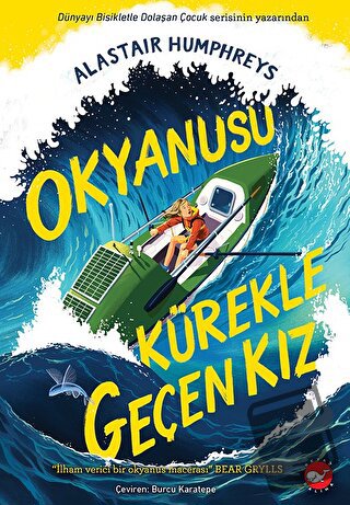 Okyanusu Kürekle Geçen Kız - Alastair Humphreys - Beyaz Balina Yayınla