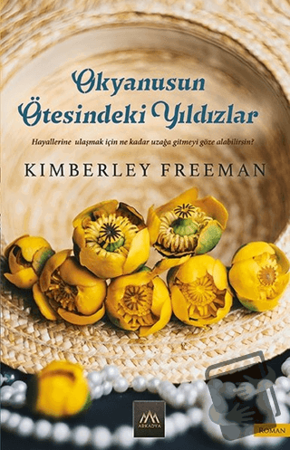 Okyanusun Ötesindeki Yıldızlar - Kimberley Freeman - Arkadya Yayınları