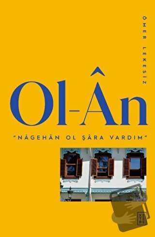 Ol-An (Ciltli) - Ömer Lekesiz - Ketebe Yayınları - Fiyatı - Yorumları 