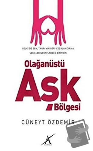 Olağanüstü Aşk Bölgesi - Cüneyt Özdemir - Avrupa Yakası Yayınları - Fi