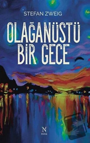 Olağanüstü Bir Gece - Stefan Zweig - Nina Yayınları - Fiyatı - Yorumla