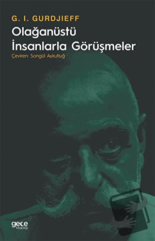 Olağanüstü İnsanlarla Görüşmeler - G. I. Gurdjieff - Gece Kitaplığı - 