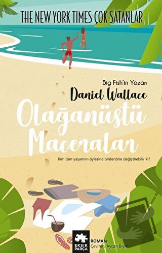 Olağanüstü Maceralar - Daniel Wallace - Eksik Parça Yayınları - Fiyatı