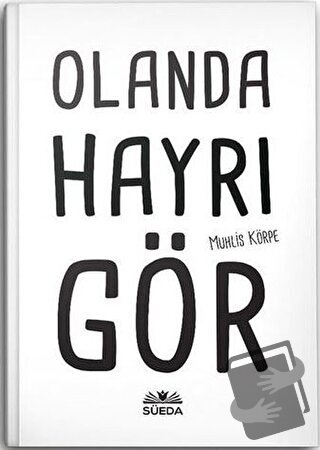 Olanda Hayrı Gör (Ciltli) - Muhlis Körpe - Süeda Basım Yayın - Fiyatı 