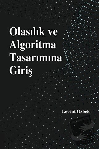 Olasılık ve Algoritma Tasarımına Giriş - Levent Özbek - Akademisyen Ki