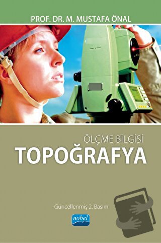 Ölçme Bilgisi - Topoğrafya - M. Mustafa Önal - Nobel Akademik Yayıncıl