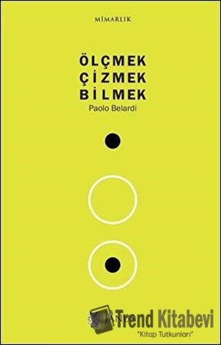 Ölçmek Çizmek Bilmek - Paolo Belardi - Janus - Fiyatı - Yorumları - Sa