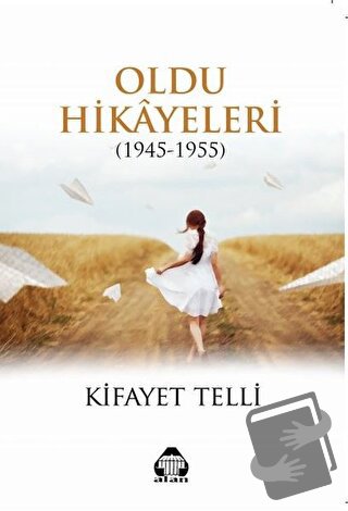 Oldu Hikayeleri (1945-1955) - Kifayet Telli - Alan Yayıncılık - Fiyatı