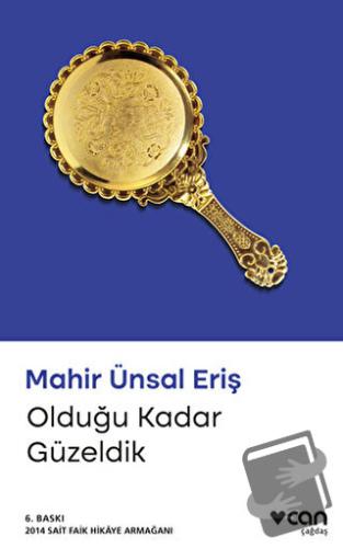 Olduğu Kadar Güzeldik - Mahir Ünsal Eriş - Can Yayınları - Fiyatı - Yo