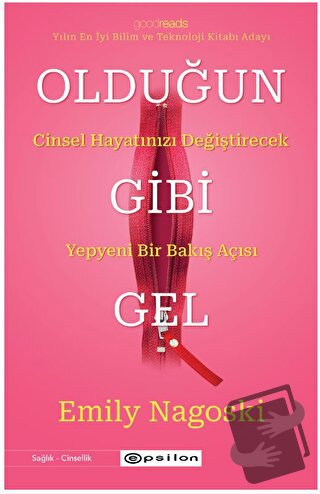 Olduğun Gibi Gel - Emily Nagoski - Epsilon Yayınevi - Fiyatı - Yorumla