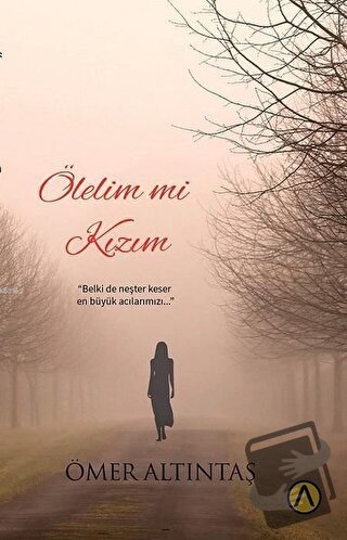 Ölelim mi Kızım - Ömer Altıntaş - Ares Yayınları - Fiyatı - Yorumları 