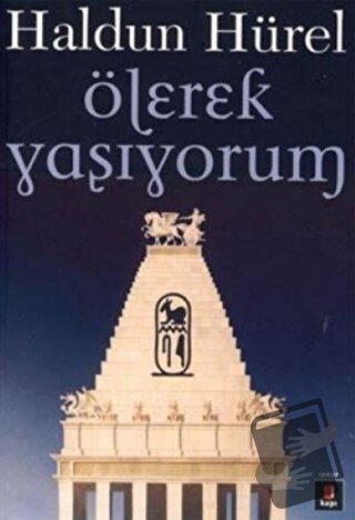 Ölerek Yaşıyorum - Haldun Hürel - Kapı Yayınları - Fiyatı - Yorumları 