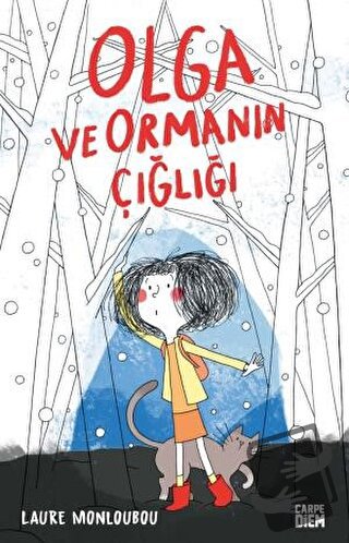 Olga ve Ormanın Çığlığı - Laure Monloubou - Carpe Diem Kitapları - Fiy