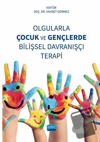 Olgularla Çocuk ve Gençlerde Bilişsel Davranışçı Terapi - Kolektif - N