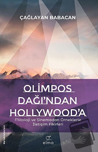 Olimpos Dağı'ndan Hollywood'a - Çağlayan Babacan - ELMA Yayınevi - Fiy